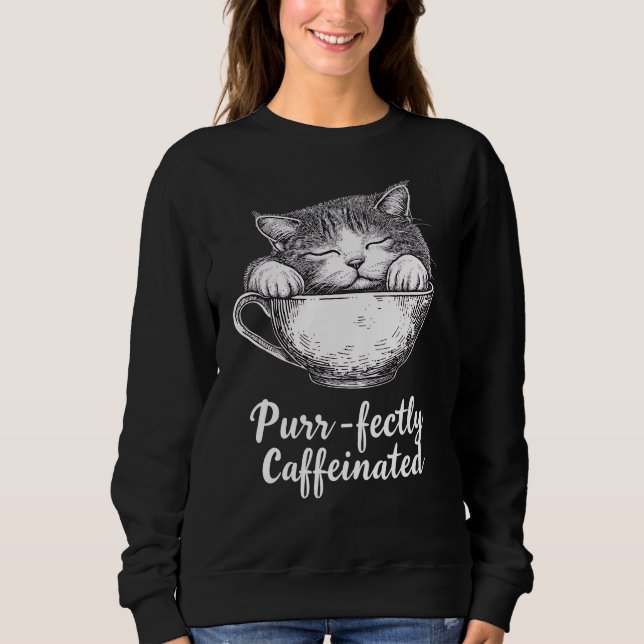 Purr-koffeinierter Cat Lover Spaß Sweatshirt (Vorderseite)