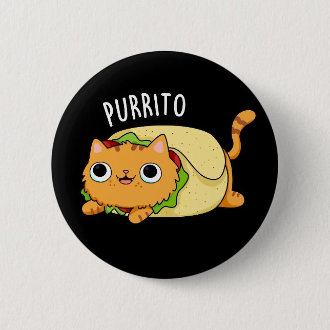 Purrito Funny Cat Burrito Pun Dark BG Button (Vorderseite)