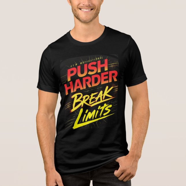 Push Harder Break Limits Gym T - Shirt (Vorderseite)