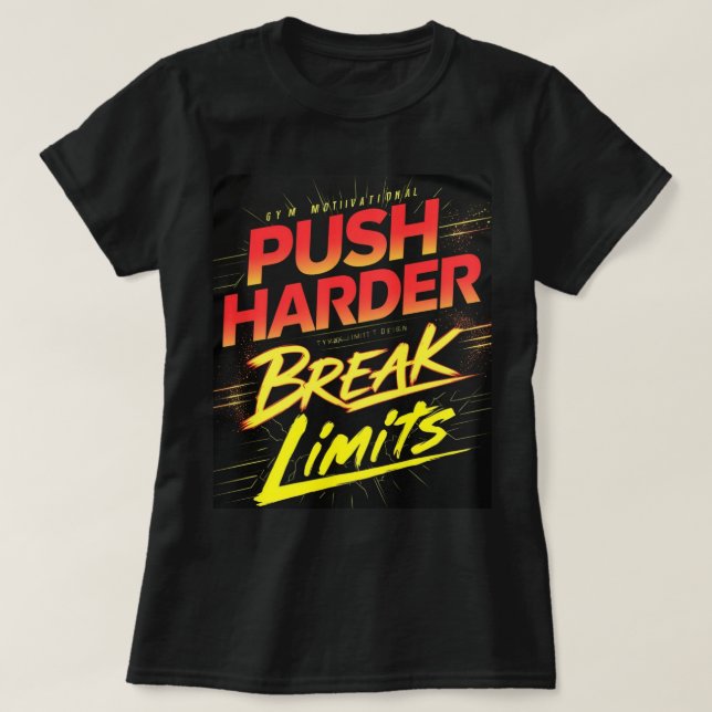 Push Harder Break Limits Gym T - Shirt (Design vorne)