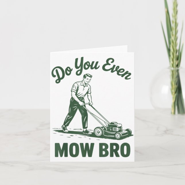 Push Lawn Mower Dad Do You Even Mow Bro Funny Mowi Karte (Vorderseite)