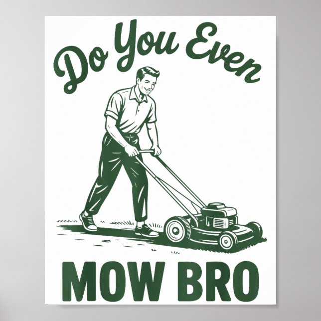 Push Lawn Mower Dad Do You Even Mow Bro Funny Mowi Poster (Vorne)