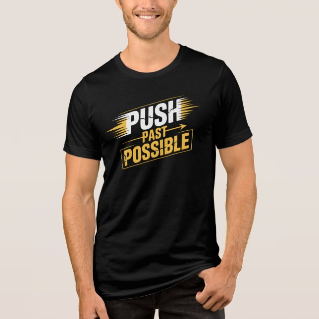 PUSH PAST POSSIBLE – Powerful Inspirational Quote  Tri-Blend Shirt (Vorderseite)