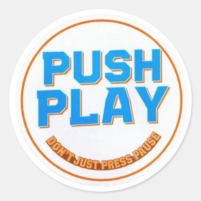 Push Play Aufkleber - Drück nicht einfach Pause -  (Vorderseite)