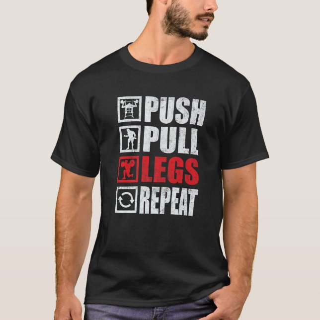 Push Pull Legs Wiederholen Gym Fitness Bodybuildin T-Shirt (Vorderseite)