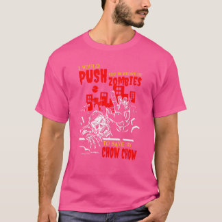 Push you in Zombies, Chow Chow Funny Dog Lo Retten T-Shirt