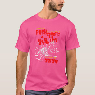 Push you in Zombies, Chow Chow Funny Dog Lo Retten T-Shirt