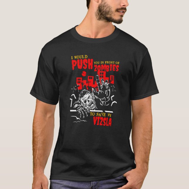 Push You in Zombies Rett Vizsla Funny Dog Lover T-Shirt (Vorderseite)