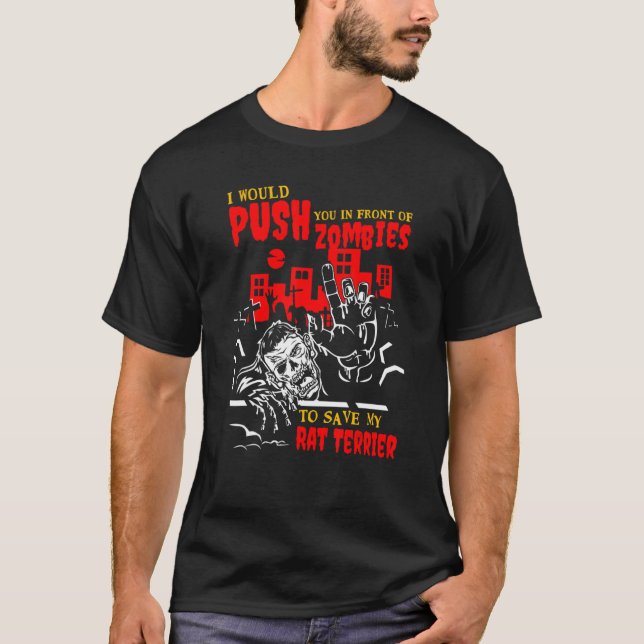 Push you in Zombies um Rat Terrier Funny Dog Rette T-Shirt (Vorderseite)