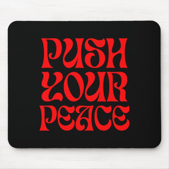 Push Your Peace Sritual Funny Cool Retro Outfit  Mousepad (Vorne)