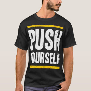 Push yourself T-Shirt