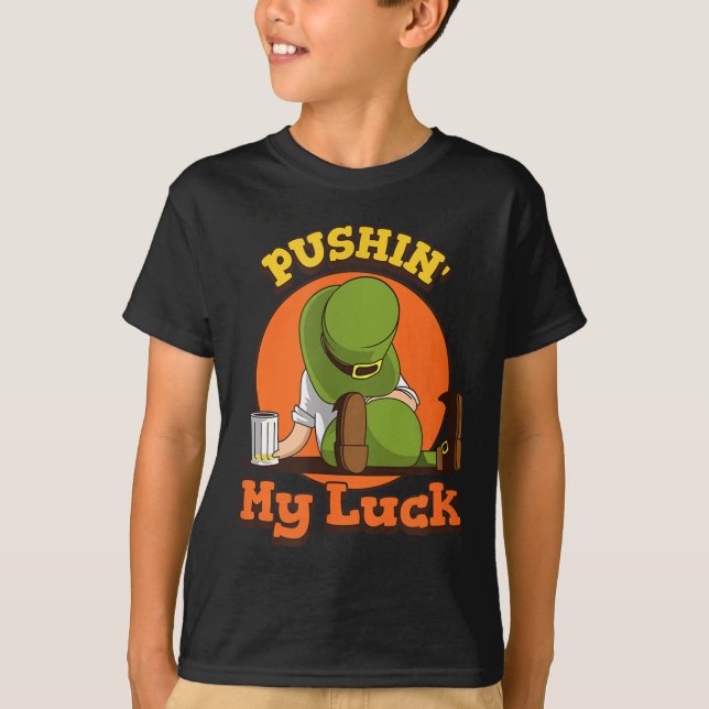 Pushin My Luck Shirt St Patricks Day Token Spaß (Vorderseite)