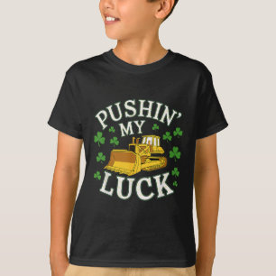 Pushin My Luck St Patricks Day Bulldozer Clover D T-Shirt