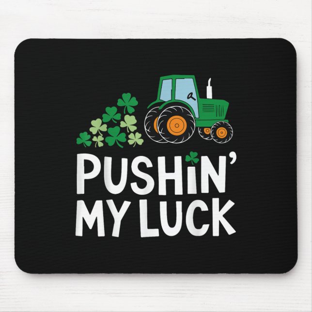 Pushin My Luck St Patricks Day Kleeblatt Irish Boy Mousepad (Vorne)