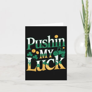 Pushin My Luck Tractor Clover St Patricks Day Fun Karte