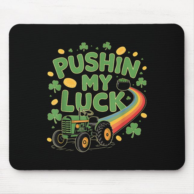 Pushin My Luck Tractor Clover St Patricks Day Fun Mousepad (Vorne)