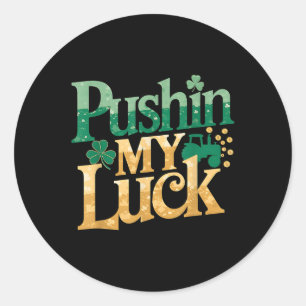 Pushin My Luck Tractor Clover St Patricks Day Fun Runder Aufkleber