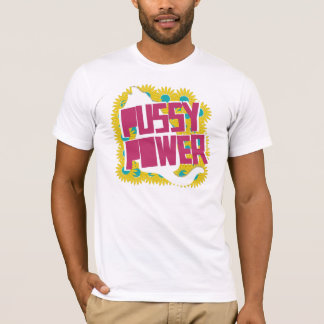 Pussy-Power. Katzen-Power. Mädchen-Power. T - T-Shirt
