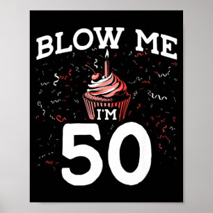 Pust mir ins Gesicht, ich bin 50 Pun Fifty Geburts Poster