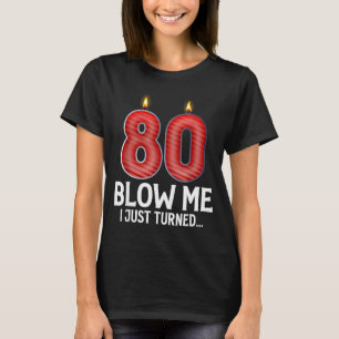 Puste mich an, ich wurde 80 Jahre alt Lustiger 80. T-Shirt