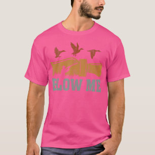 Puste mich Entenruf Wasservogeljäger Lustige Enten T-Shirt