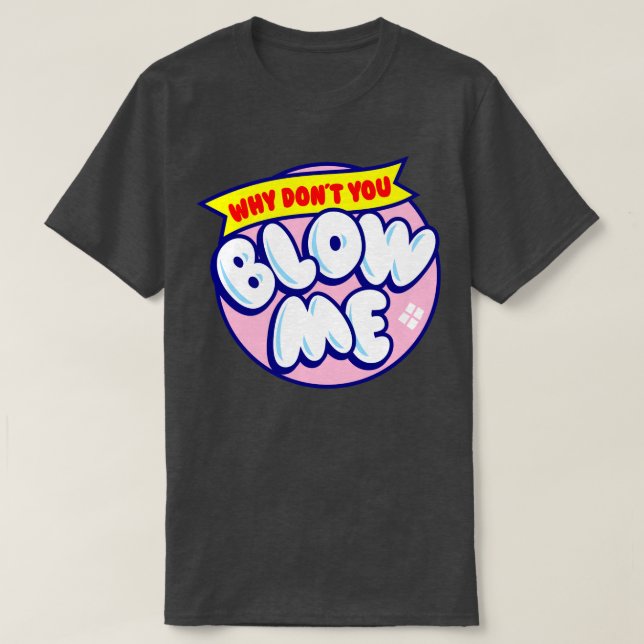 Pusten Sie Mich T-Shirt (Design vorne)