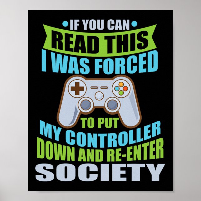 Put Controller Down Re-enter Society Funny Gamer  Poster (Vorne)