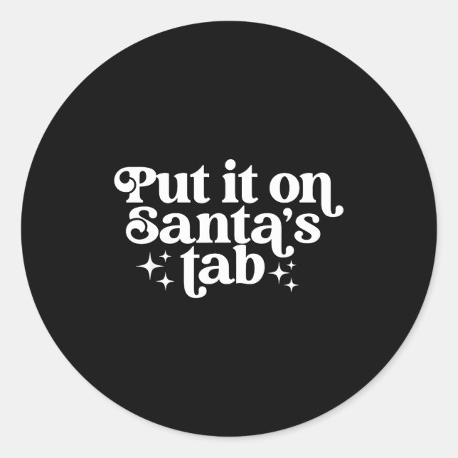 Put It On Santa’s Tab Christmas Humor  Runder Aufkleber (Vorderseite)