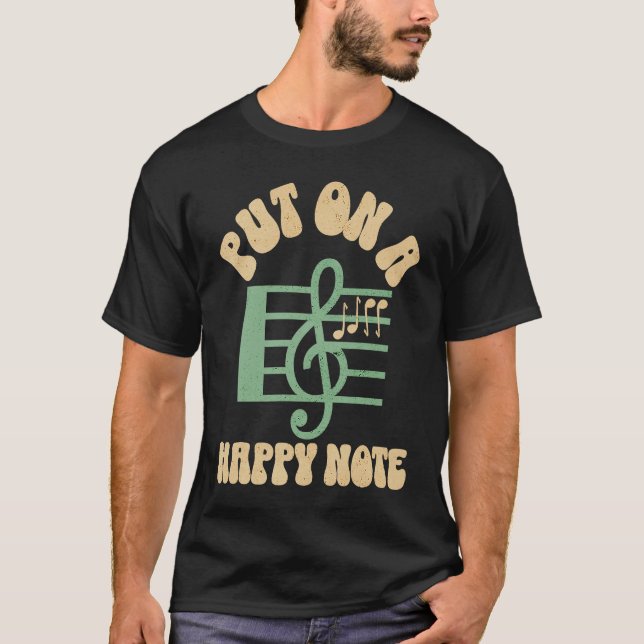Put On A Happy Face Note Musician  Artist  Quote T-Shirt (Vorderseite)