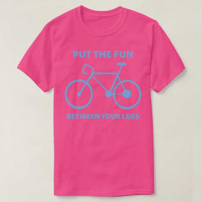 Put The Fun Between Your Legs (2) T-Shirt (Design vorne)