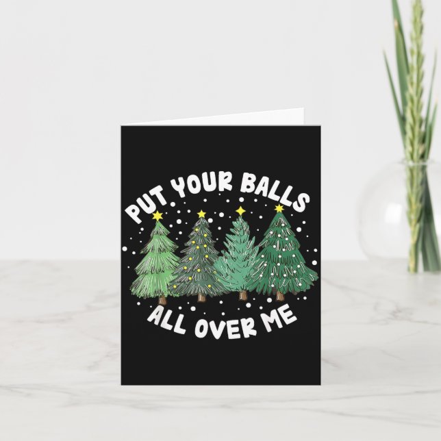 Put Your All Over Me Christmas Tree Inappropriate  Karte (Vorderseite)
