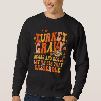 Puten-Gravy-Bohnen und Brötchen Lass mich das Cass Sweatshirt