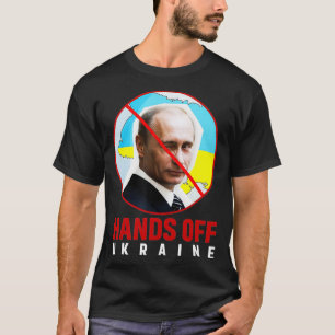 Putin, Hände weg von der Ukraine T-Shirt