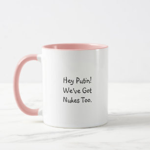 Putin Wir haben die Tasse des Nukes Message Coffee