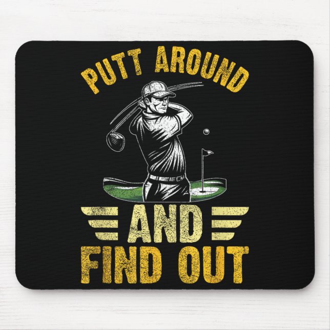 Putt Around And Find Out Funny Golf Quote  Mousepad (Vorne)