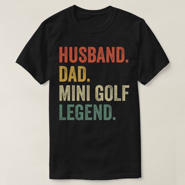 Putt Putt Golf Husband Vater Mini Golf Legend T-Shirt (Design vorne)