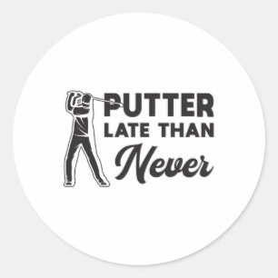 Putter spät als nie Golf Golfer Golfspieler Runder Aufkleber