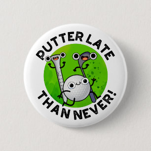 Putter später als nie lustig Golf Pub Button