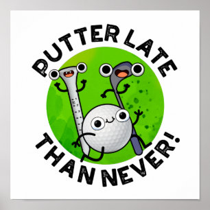 Putter später als nie lustig Golf Pub Poster