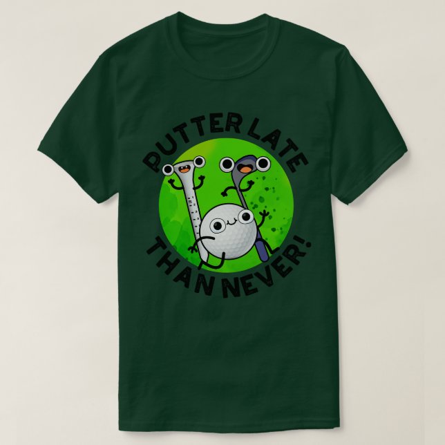 Putter später als nie lustige Golf Puff 1 T-Shirt (Design vorne)