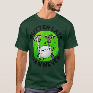 Putter Später Als Niemals Lustiger Golf-Witz 1 T-Shirt