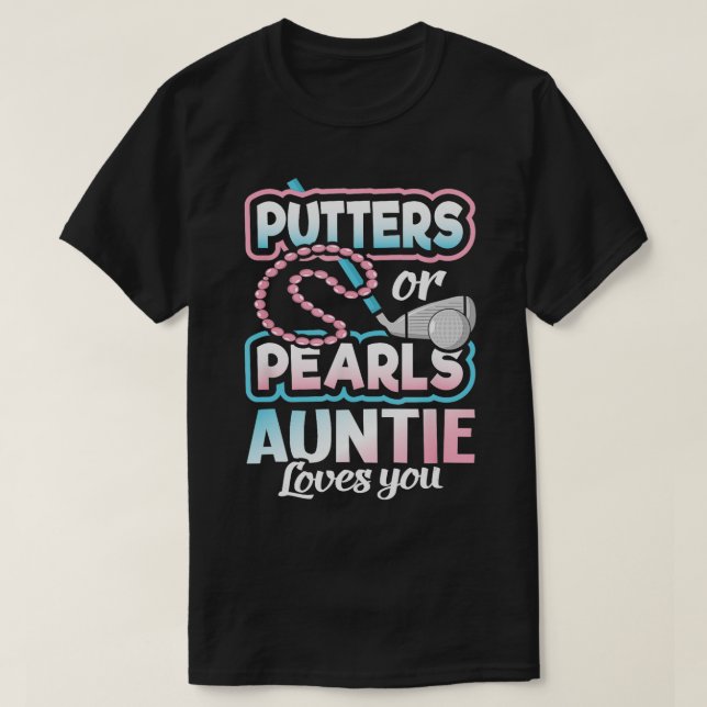 Putters oder Perlen Geschlecht zeigen Tante Baby P T-Shirt (Design vorne)
