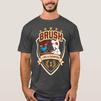 Putze wie ein Champion Dental Gewinnt jeden Tag T-Shirt
