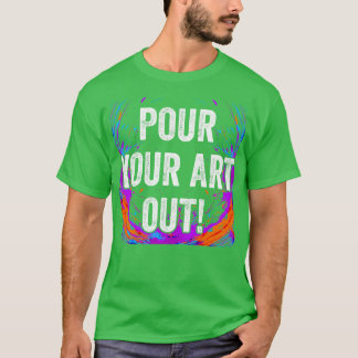 Putzen Sie Ihre Kunst aus Acryl Paint Fluid Art Ma T-Shirt