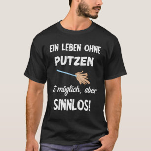 Putzkraft Reinigung Kolonne Hausfrau Reinigung Lad T-Shirt
