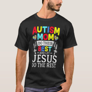 Puzzle Autism Mom Do Their Best And Let Jesus Do T T-Shirt