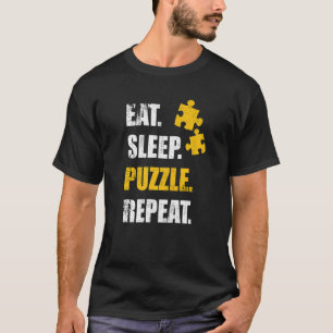 Puzzle Game Eat Sleep Puzzle Wiederholung Jigsaw P T-Shirt
