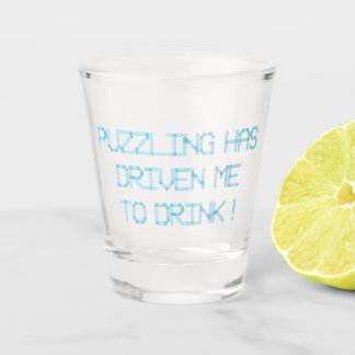 PUZZLING HAT MICH ZUM TRINKEN GEFAHREN SCHNAPSGLAS