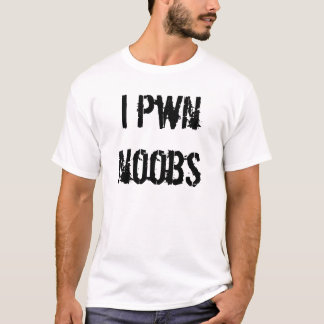 pwn I noobs T-Shirt