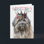 Pyrenean Shepherd Queen for Day Funny Birthday Karte<br><div class="desc">Eine königliche Krone,  sowohl weiblich als auch schön,  steht am Kopf eines Pyrenäen-Schäferhundes,  der der Hundemutter zum Geburtstag Spaß schenkt.</div>